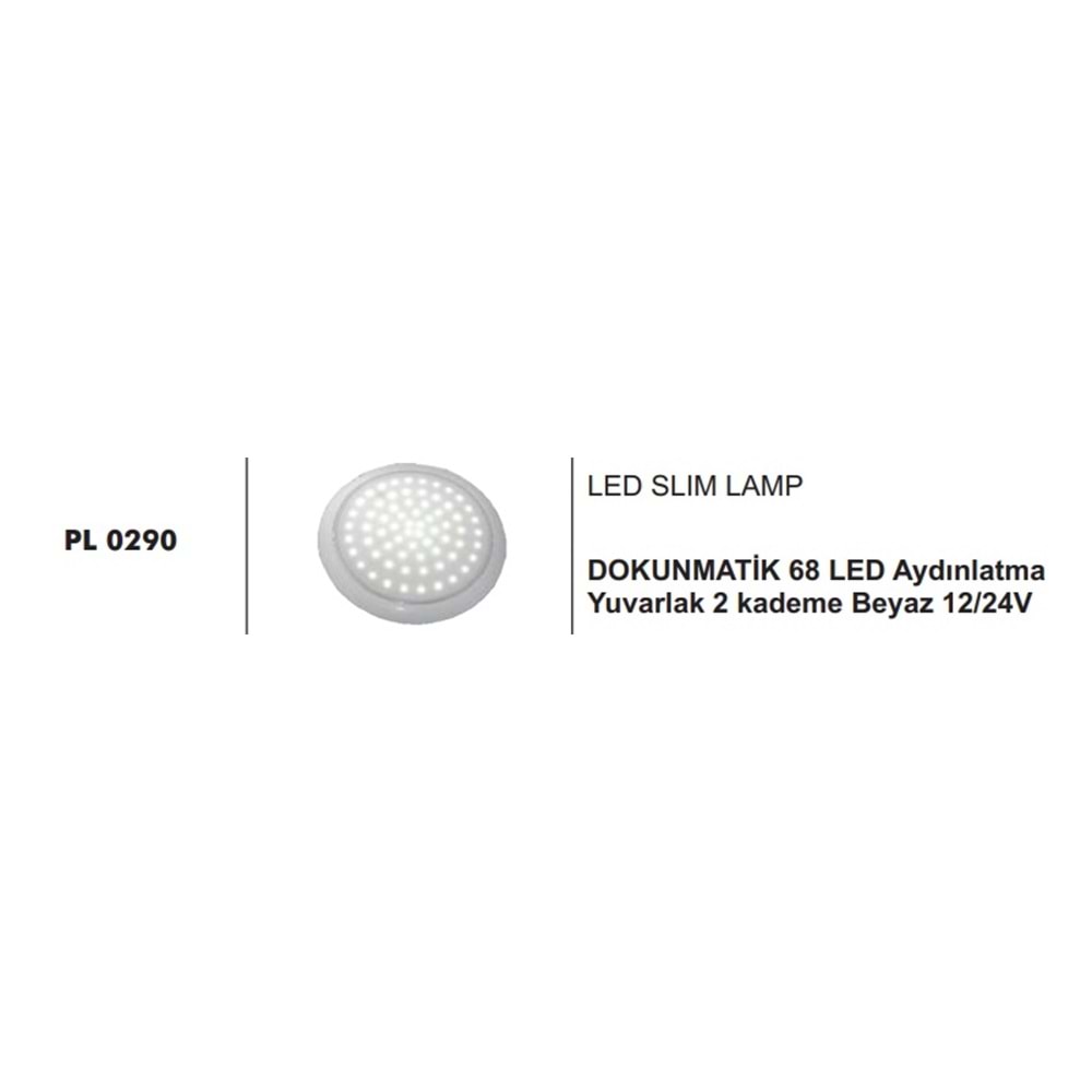 DOKUNMATİK 68 LED AYDINLATMA YUVARLAK 2 KADEME BEY